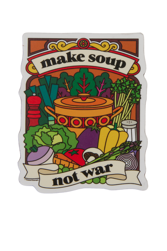 Make Soup Not War Magnet - Cooked Concepts