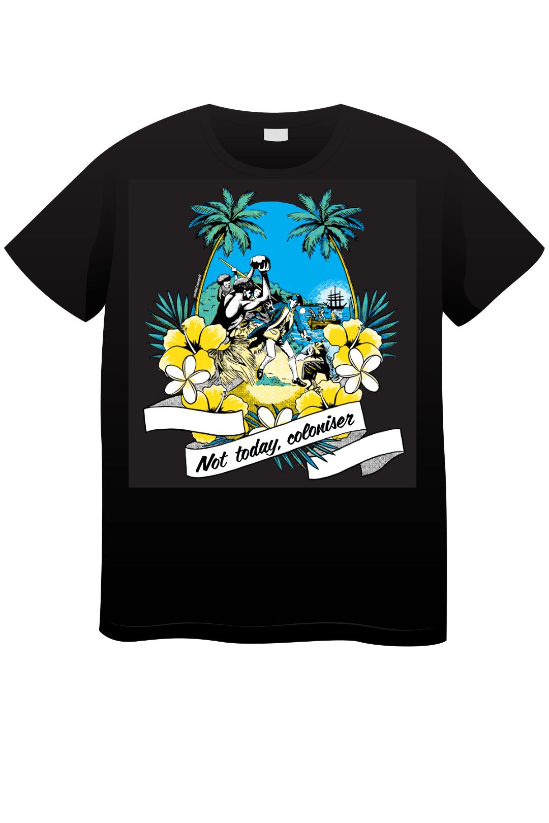 Not Today Coloniser Cooked Tee - Cooked Concepts