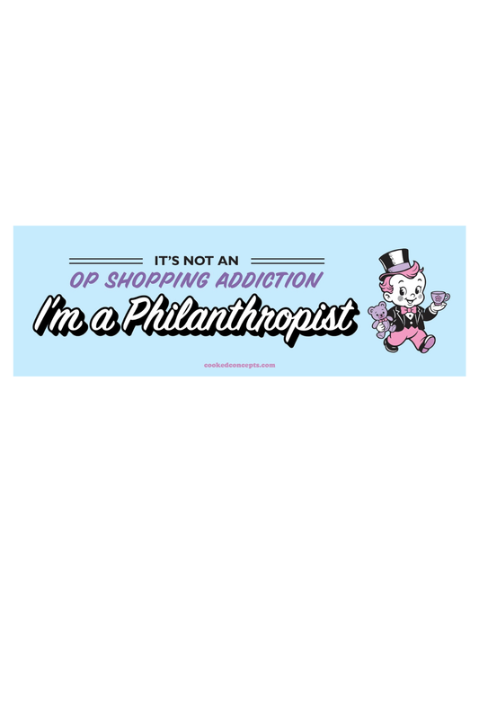 Op Shopping Addiction or Philanthropist Bumper Sticker - Cooked Concepts