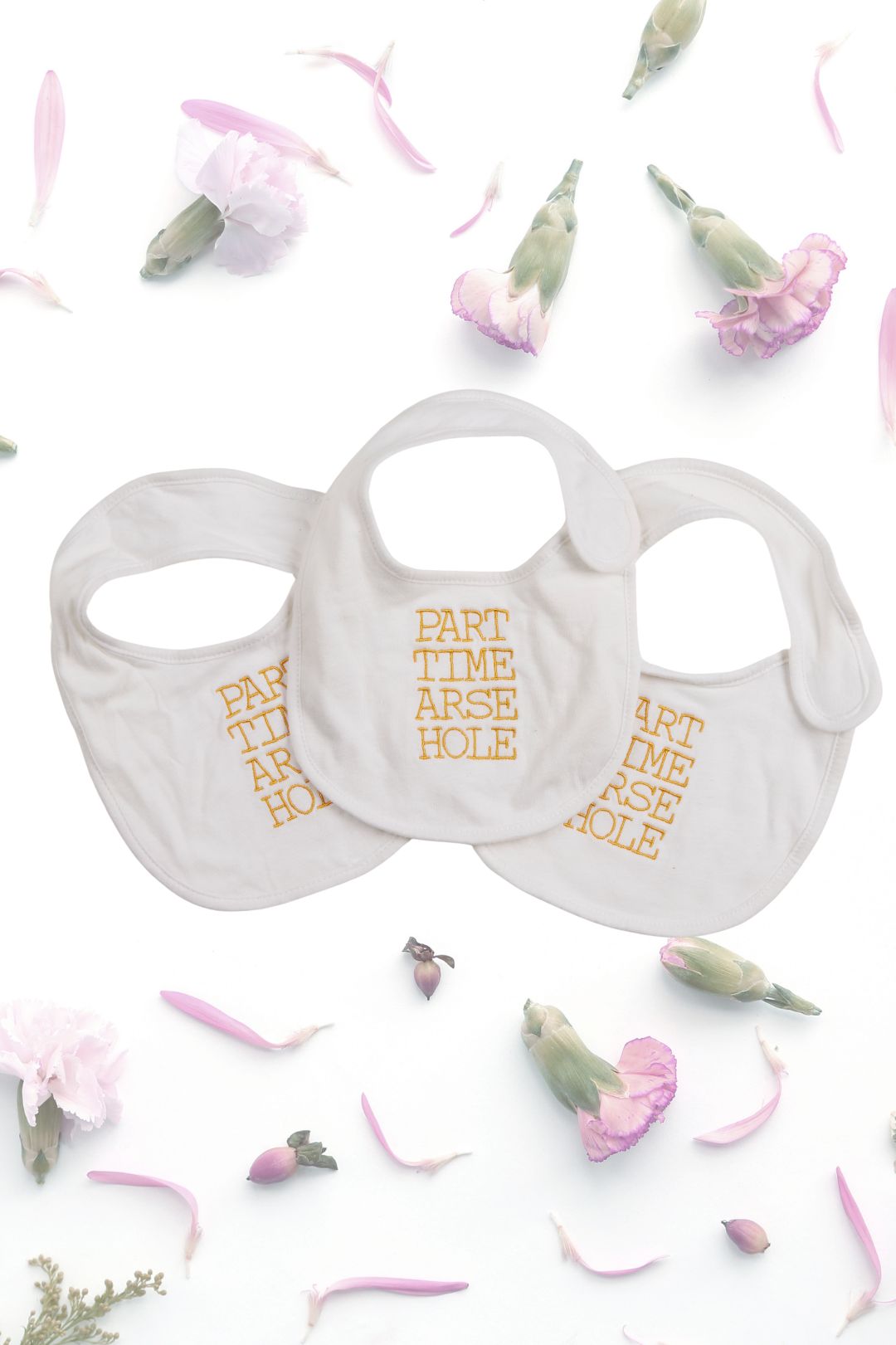 Part. Time. Arse. Hole. Baby. Bib.