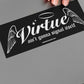 Virtue Ain't Gonna Signal Itself Sticker