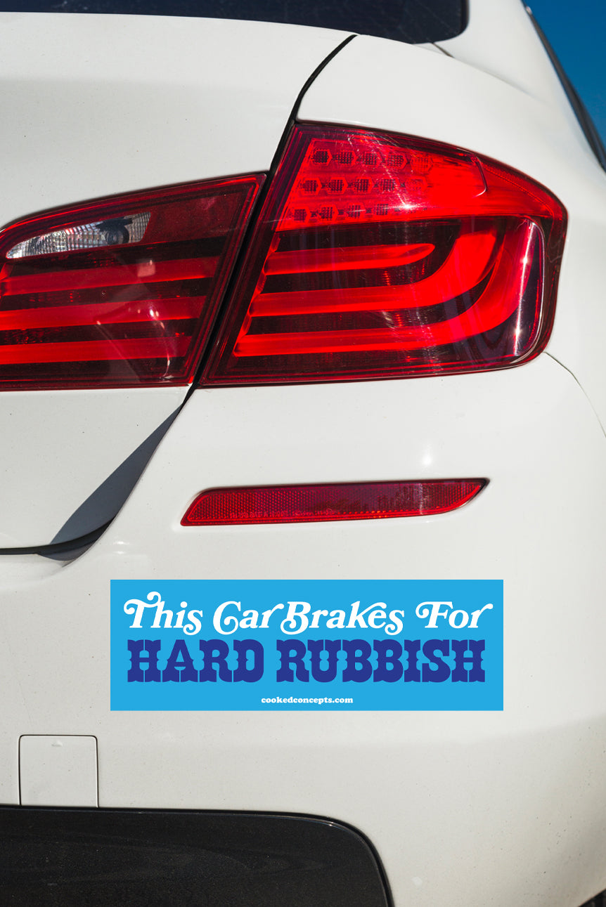Sticker Rubbis This Car Brakes For Hard Rubbish Sticker – Cooked Concepts