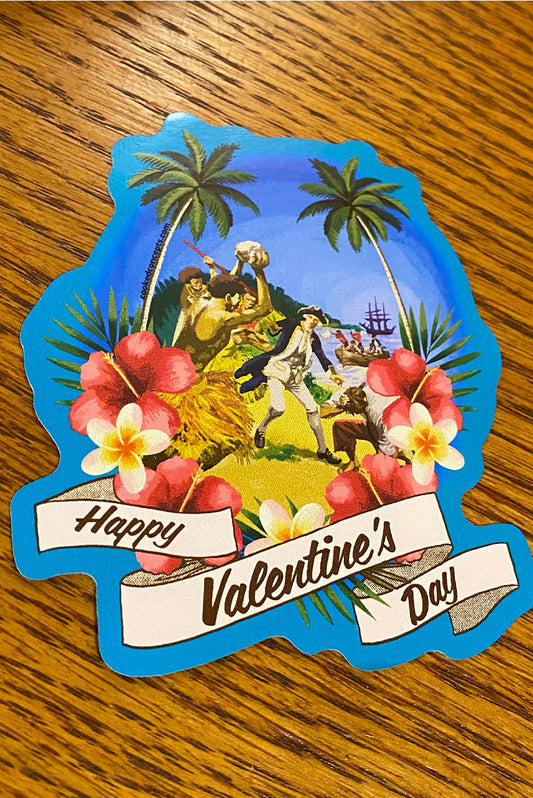 Happy Valentines Day Sticker - Cooked Concepts 
Car, laptop, diary... anywhere and everyday is the place and time to commemorate the Valentine's Day demise of serial coloniser Captain James Cook at the hands of the Native Hawaiians 1779. Wear your love of decolonisation where it can be seen.
